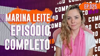 MARINA LEITE Combo Podcast 025 [upl. by Mable]