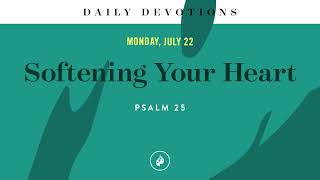 Softening Your Heart – Daily Devotional [upl. by Hunt]