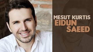 Mesut Kurtis  Eidun Saeed feat Maher Zain Audio [upl. by Zach]