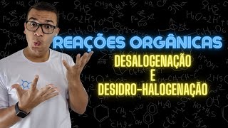 REAÇÕES DE ELIMINAÇÃO  DESALOGENAÇÃO E DESIDROHALOGENAÇÃO  REAÇÕES ORGÂNICAS Prof Lucas Daniel [upl. by Edyaw]