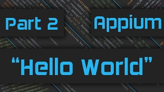 Appium Tutorial Mobile Automation Basics Part 2  Hello World [upl. by Labotsirc]