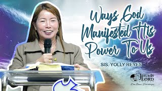 Ways God Manifested His Power To Us  Sis Yolly Reyes  Sunday Service Preaching [upl. by Stanislaus810]