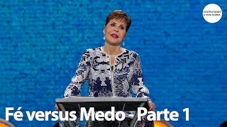 Fé versus Medo  Parte 1  Joyce Meyer [upl. by Leidag]