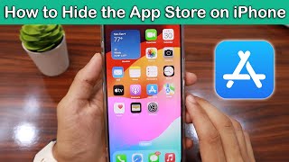 How to Hide the App Store on iPhone  Step by Step Guide [upl. by Ynaffit]