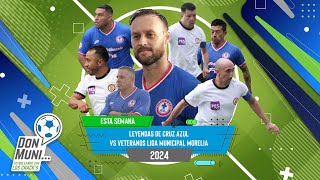 LEYENDAS DE CRUZ AZUL VS LIGA MUNICIPAL MORELIA VETERANOS [upl. by Strander]