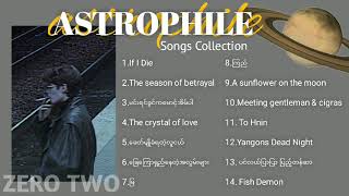 Astrophiles Songs Collection  Astrophile ရဲ့ သီချင်းများပေါ့ သဲညှာရယ် [upl. by Norrab684]