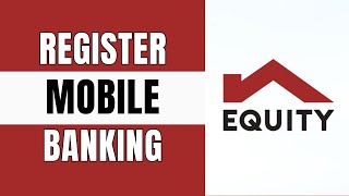 How to Register Equity Mobile Banking [upl. by Zurkow]