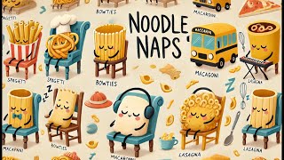 Noodle Naps  Music for Kids [upl. by Aiym]