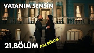 Vatanım Sensin 21 Bölüm  Full Bölüm [upl. by Ingold]