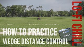 How to Control Wedge Distance Clock Method LoFi Chill Golf Practice [upl. by Behnken215]