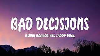 benny blanco BTS amp Snoop Dogg  Bad Decisions Lyrics [upl. by Winifield201]