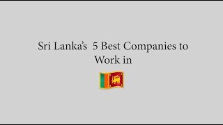 5 Best Companies to Work in Sri Lanka 🇱🇰 [upl. by Avie]