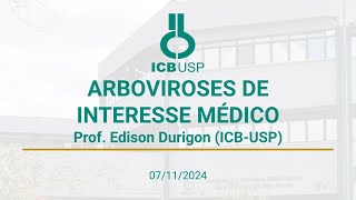 2024  ARBOVIROSES DE INTERESSE MÉDICO  Prof Edison Durigon ICBUSP [upl. by Keiko53]