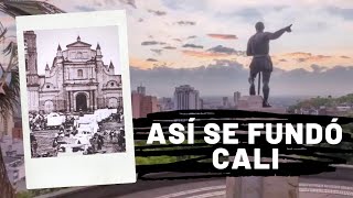 Así se fundó Cali Breve historia [upl. by Rayshell436]