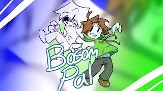 Bosom Pal [upl. by Dduj]