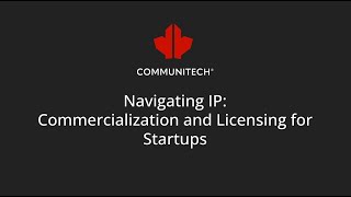 Navigating IP Commercialization and Licensing for Startups [upl. by Aelrac432]