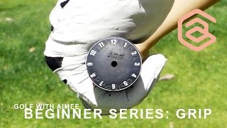 BEGINNER SERIES 003 How to Grip a Golf Club  Golf with Aimee [upl. by Drahsar]