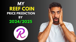 My BullRun REEF COIN Price Prediction by 20242025 [upl. by Siroved]