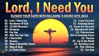 Lord I Need You Hosanna  Hillsong United Playlist 2024  Praise amp Worship Songs Lyrics ️119 [upl. by Ysnil75]