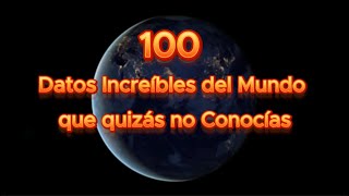 100 Datos Increíbles del Mundo que quizás No Conocías [upl. by Ardekan]