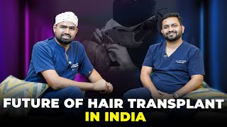 Future of Hair Treatment In India amp In World podcast  Hair Experts Dr Kiran amp Dr Nitin [upl. by Briant]