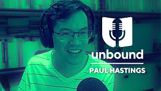 Paul Hastings Your Testimony is Worth Sharing  The Be Unbound Podcast [upl. by Anassor148]