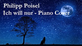 Philipp Poisel  Ich will nur Piano Cover [upl. by Alikat]