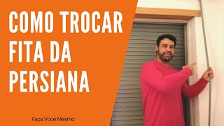 COMO TROCAR FITA DA PERSIANA  ESTORES DE ENROLAR [upl. by Nylodnewg]