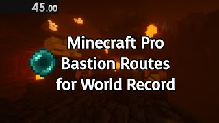 18 Bastion Routes I use for World Record in Minecraft Speedrunning [upl. by Alvar632]