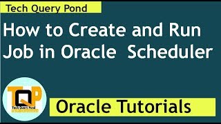 Oracle SQL Tutorial  pl sql create job in Oracle Scheduler [upl. by Philly387]