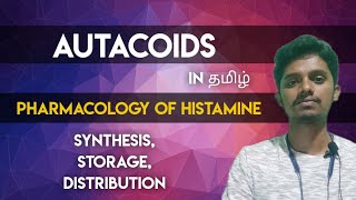 41 Autacoids Pharmacology  Histamine Synthesis Storage Distribution in Tamil [upl. by Alin]