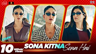 Sona Kitna Sona Hai  Crew  Tabu Kareena Kapoor Khan Kriti Sanon  IP Singh Nupoor  Akshay IP [upl. by Ahsial]