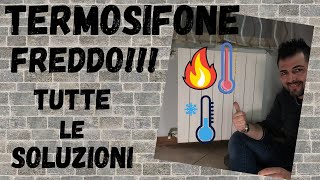 Termosifone freddo come risolvere il problema  tutte le soluzioni per farlo scaldare [upl. by Gievlos]