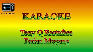 KARAOKE Reggae Tony Q Rastafara  Tarian Moyang [upl. by Ettolrahs]