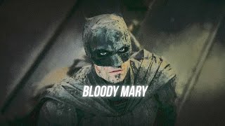 the batman  bloody mary edit [upl. by Lellih]