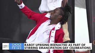 RABOT UPRISING REENACTED AS PART OF STIRRING EMANCIPATION DAY CELEBRATIONS [upl. by Atiuqrehs]