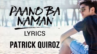 Patrick Quiroz  Paano Ba Naman Lyrics PBB OTSO Song [upl. by Odetta]