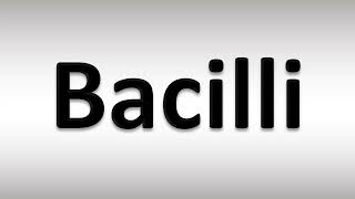 How to Pronounce Bacilli [upl. by Perlie]