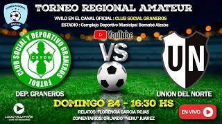 DEP GRANEROS VS UNION DEL NORTE  8vos DE FINAL IDA TORNEO REGIONAL AMATEUR [upl. by Dunstan]