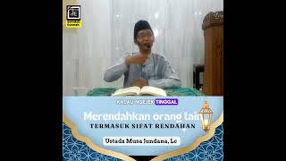 Merendahkan Orang Lain Termasuk Sifat Rendahan  Ustadz Musa Jundana Lc حفظه الله تعالى [upl. by Manley]