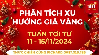 Phân tích xu hướng giá vàng tuần tới từ 11  15112024 [upl. by Vallie312]