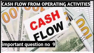 cash flow statement  cash flow from operating Activities important question ans [upl. by Eirac]