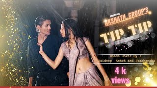 Tip Tip DANCE COVER BY  Jaideep Ashok  Prashansa DIRECTED BY  Muskaan Gautam [upl. by Sackey]