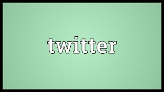 Twitter Meaning [upl. by Amber]