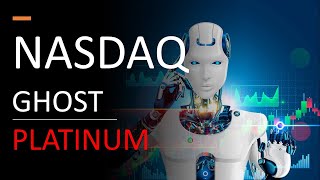 NASDAQ GHOST PLATINUM  TRADING NASDAQ PROFIT 100 PERMONTH  NASDAQ TRADING ROBOT [upl. by Yemerej547]