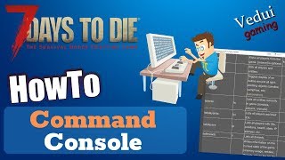 7 Days to Die How To Command Console Vedui42 [upl. by Earized]