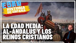 LA EDAD MEDIA ALÁNDALUS Y REINOS CRISTIANOS  Historia de España 🇪🇸 [upl. by Itch]