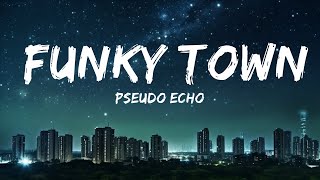 Pseudo Echo  Funky Town Lyrics HD  30mins Trending Music [upl. by Amble]