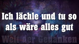 Ich bin kaputt meine Seele ist müde Ich lächle und tue so als wäre alles gut [upl. by Suoicerpal]