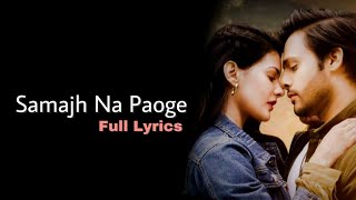 Samajh Na Paoge Full Lyrics  Stebin Ben Heli Daruwala  Sad Romantic Song rk18 [upl. by Hullda345]